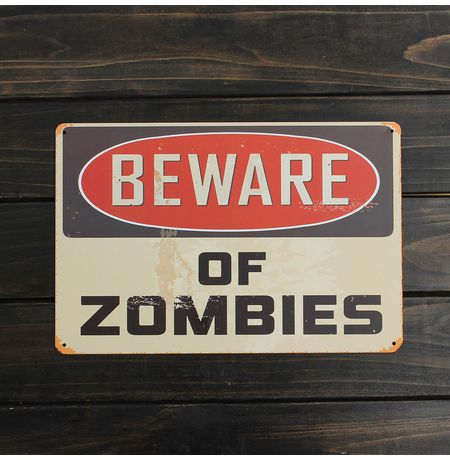 Металлическая табличка Beware of Zombies