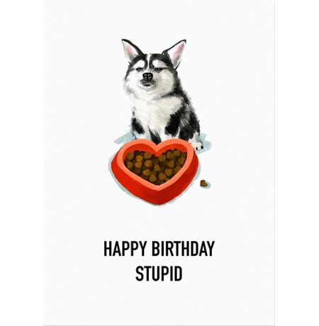 Открытка Хаски - Happy Birthday stupid