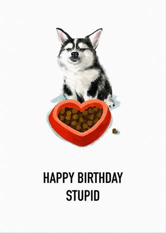 Открытка Хаски - Happy Birthday stupid