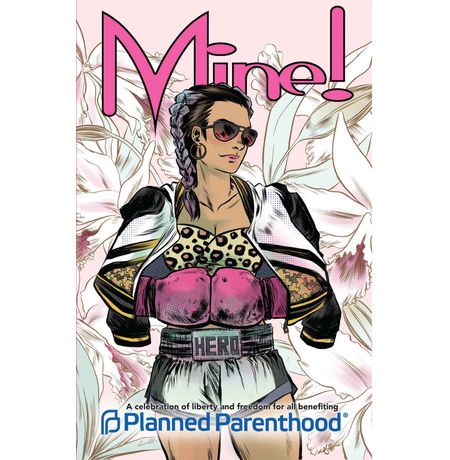 Mine! A Celebrarion of Libery and Freedom All Benefiting (TPB)