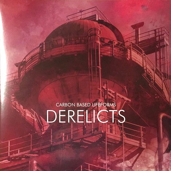 Виниловая пластинка Carbon Based Lifeforms – Derelicts LP, RE, 180 gr